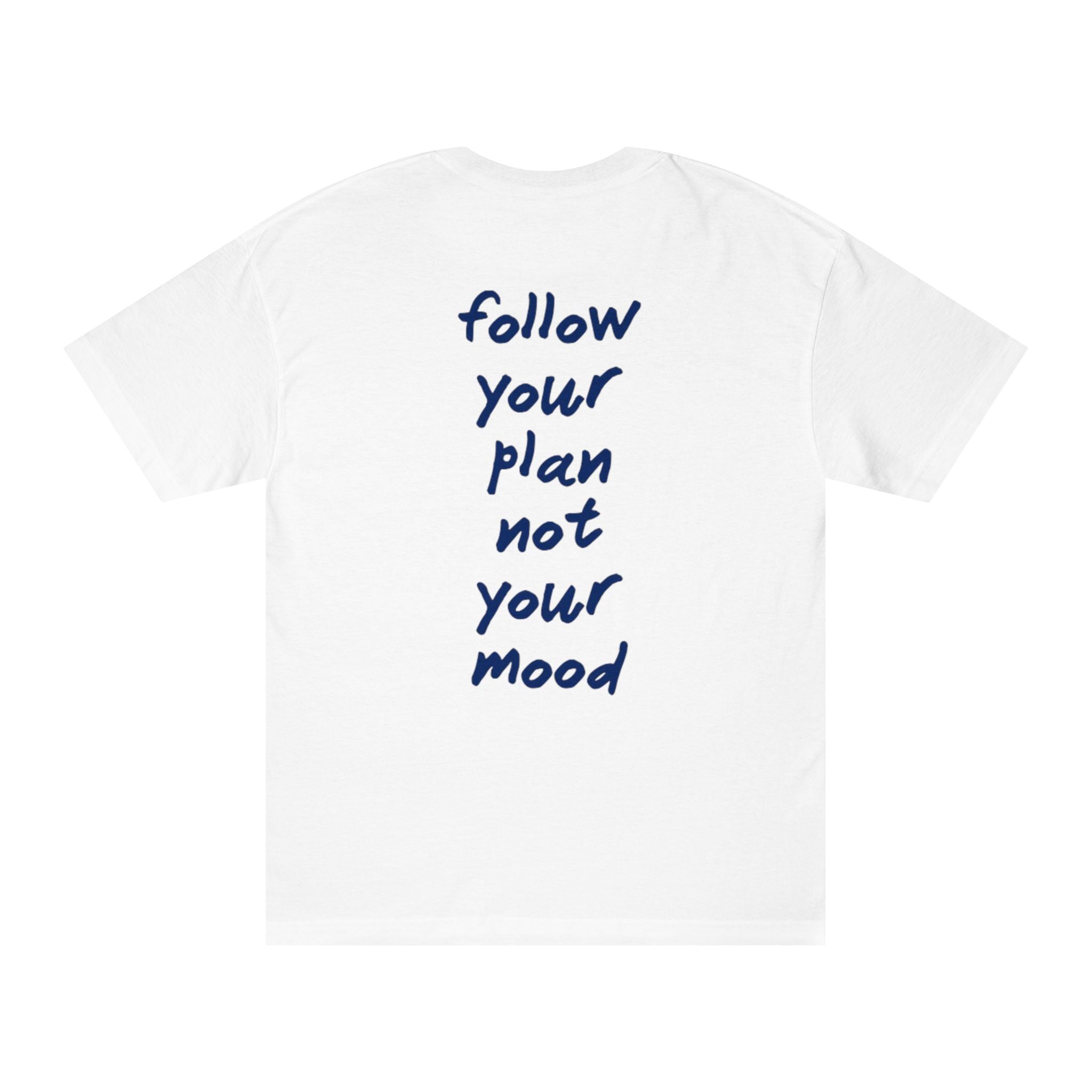 "Plan Over Mood" Statement Tee