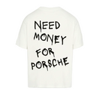 Need money for Porsche T-Shirt