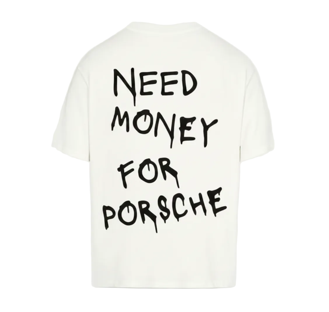 Need money for Porsche T-Shirt