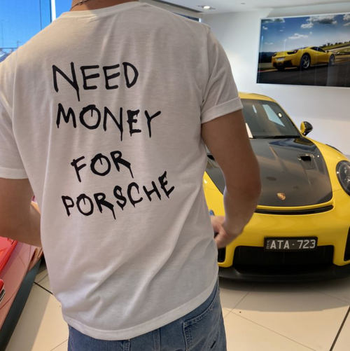 Need money for Porsche T-Shirt